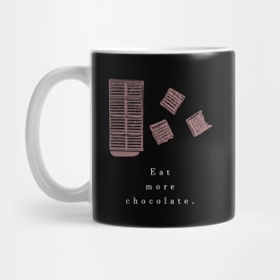 Eat more chocolate (white writting) Mug